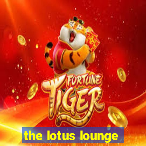 the lotus lounge